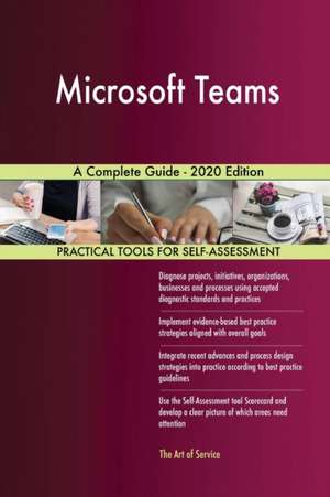 Microsoft Teams A Complete Guide - 2020 Edition de Gerardus Blokdyk