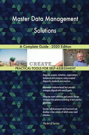 Master Data Management Solutions A Complete Guide - 2020 Edition de Gerardus Blokdyk