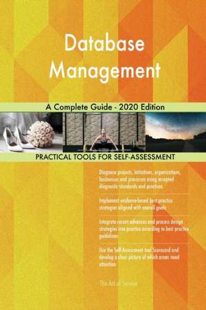 Database Management A Complete Guide - 2020 Edition de Gerardus Blokdyk