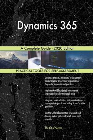 Dynamics 365 A Complete Guide - 2020 Edition de Gerardus Blokdyk