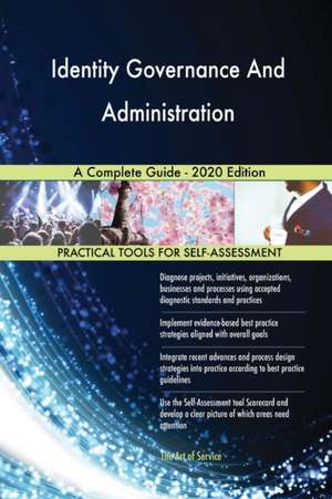 Identity Governance And Administration A Complete Guide - 2020 Edition de Gerardus Blokdyk