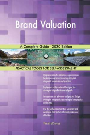 Brand Valuation A Complete Guide - 2020 Edition de Gerardus Blokdyk