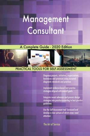 Management Consultant A Complete Guide - 2020 Edition de Gerardus Blokdyk