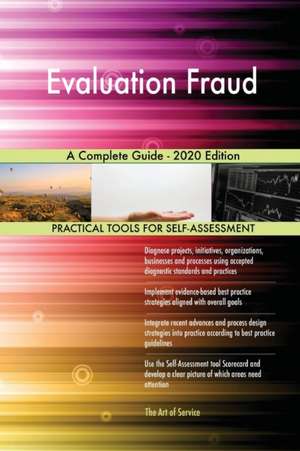 Evaluation Fraud A Complete Guide - 2020 Edition de Gerardus Blokdyk