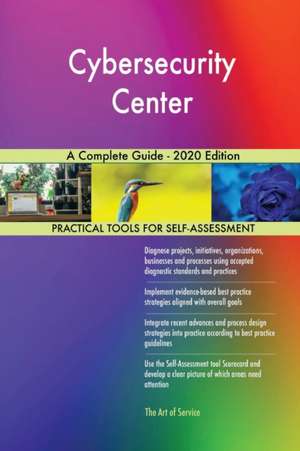 Cybersecurity Center A Complete Guide - 2020 Edition de Gerardus Blokdyk