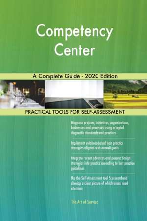 Competency Center A Complete Guide - 2020 Edition de Gerardus Blokdyk