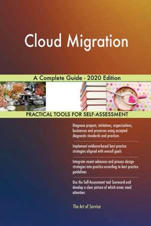 Cloud Migration A Complete Guide - 2020 Edition de Gerardus Blokdyk