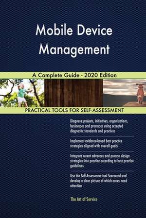 Mobile Device Management A Complete Guide - 2020 Edition de Gerardus Blokdyk