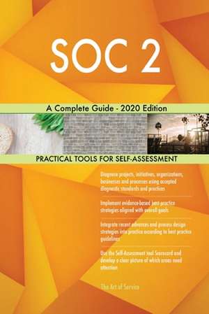 SOC 2 A Complete Guide - 2020 Edition de Gerardus Blokdyk