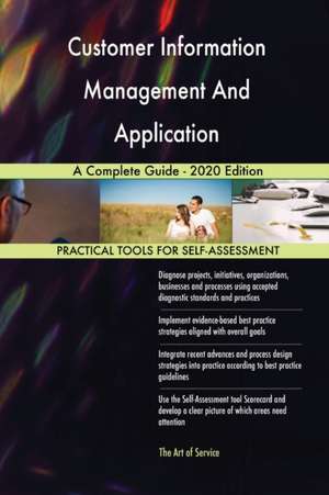 Customer Information Management And Application A Complete Guide - 2020 Edition de Gerardus Blokdyk