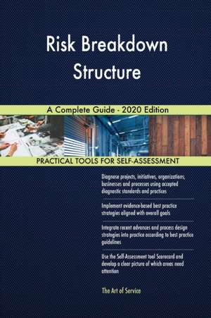 Risk Breakdown Structure A Complete Guide - 2020 Edition de Gerardus Blokdyk