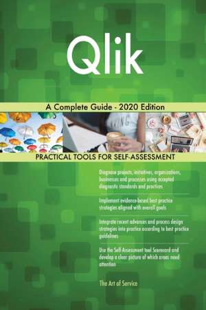 Qlik A Complete Guide - 2020 Edition de Gerardus Blokdyk