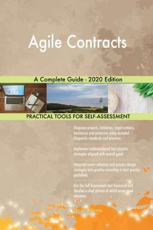 Agile Contracts A Complete Guide - 2020 Edition de Gerardus Blokdyk