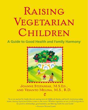 Raising Vegetarian Children de Joanne Stepaniak