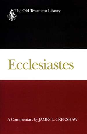 Ecclesiastes (Otl) de James L. Crenshaw