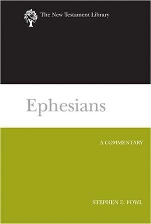 Ephesians: A Commentary de Stephen E. Fowl