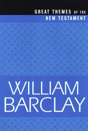 Great Themes of the New Testament de William Barclay