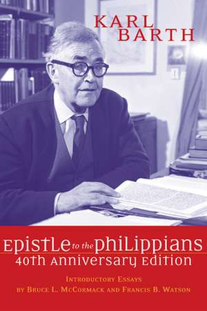 The Epistle to the Philippians, 40th Anniversary Edition de Karl Barth