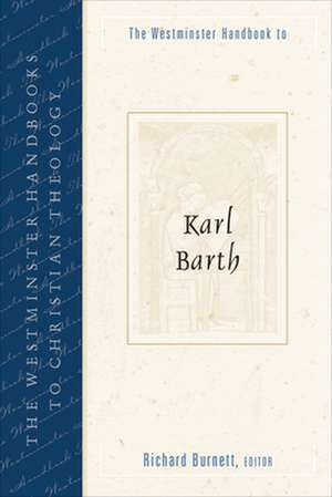 The Westminster Handbook to Karl Barth de Richard E. Burnett