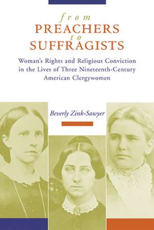 From Preachers to Suffragists de Beverly Zink-Sawyer