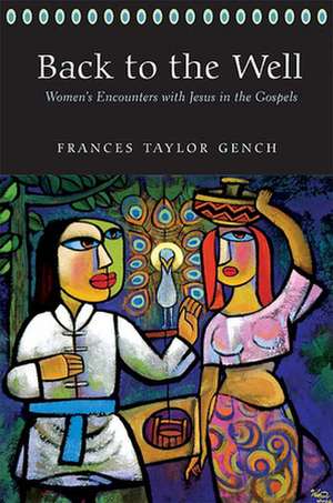 Back to the Well de FRANCES TAYLOR GENCH