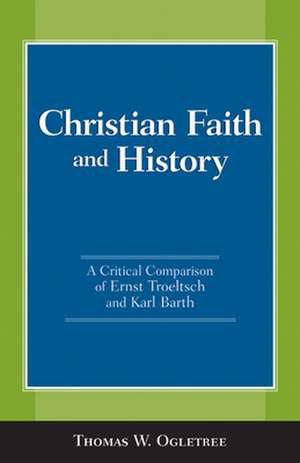 Christian Faith and History de Thomas Ogletree