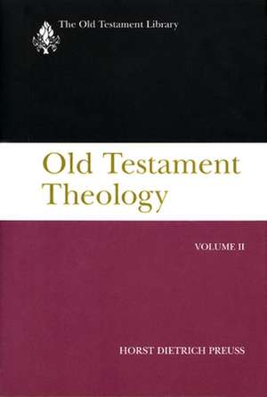 Old Testament Theology, Volume Two de Preuss