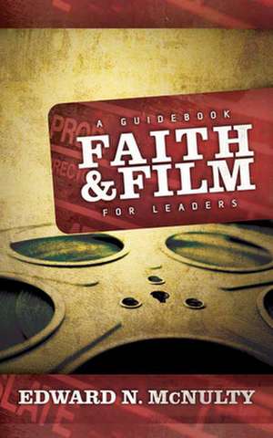 Faith and Film de Edward N. McNulty