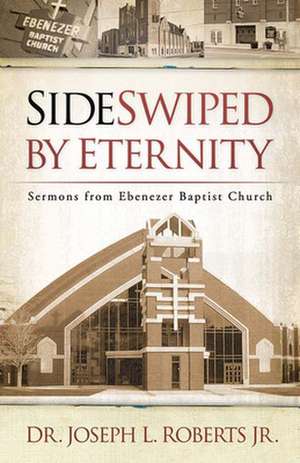 Sideswiped by Eternity de Joseph L. Jr. Roberts