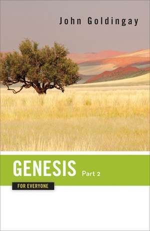 Genesis for Everyone, Part 2: Chapters 17-50 de John Goldingay