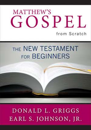 Matthew's Gospel from Scratch de Donald L. Griggs