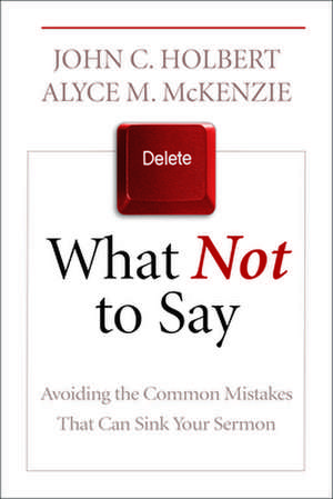 What Not to Say de John C. Holbert