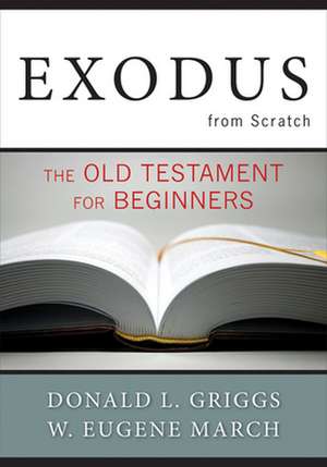 Exodus from Scratch de Donald L. Griggs