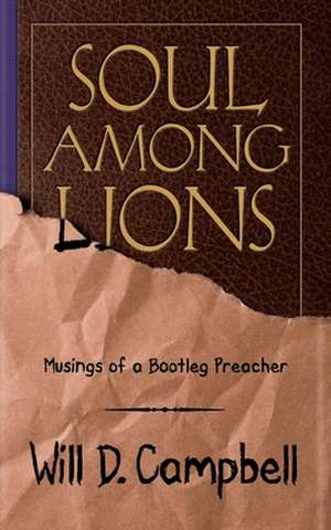 Soul Among Lions de Will D. Campbell