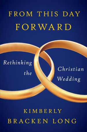 From This Day Forward de Kimberly Bracken Long