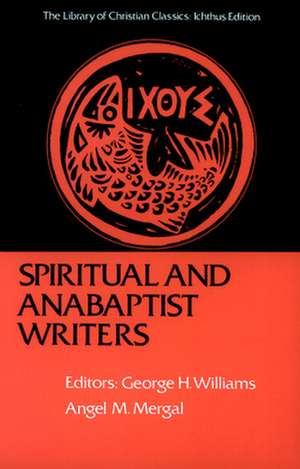 Spiritual and Anabaptist Writers de George H. Williams