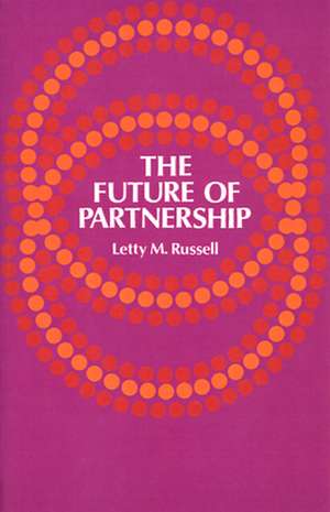 The Future of Partnership de Letty M. Russell