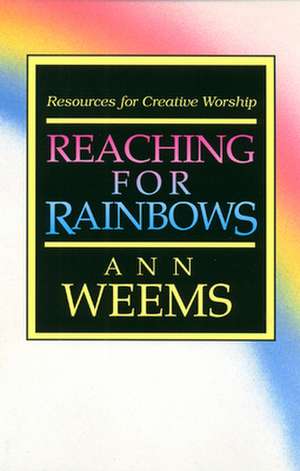 Reaching for Rainbows de Ann Weems