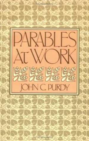 Parables at Work de John C. Purdy