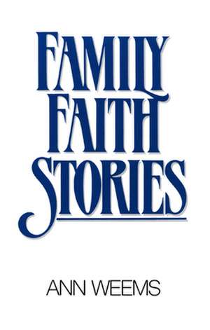 Family Faith Stories de Ann Weems