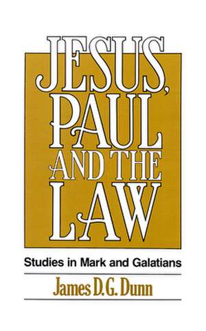 Jesus, Paul and the Law de James D. G. Dunn