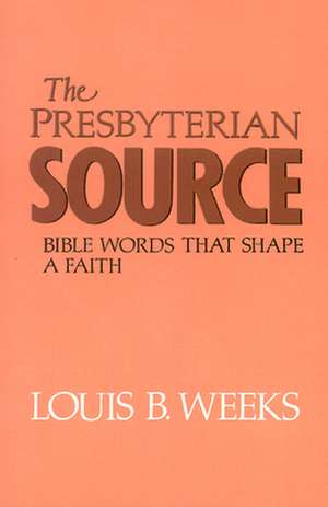 The Presbyterian Source de Weeks