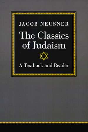 The Classics of Judaism de Jacob Neusner