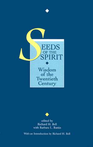 Seeds of the Spirit: Wisdom of the Twentieth Century de Richard Jr. Buel