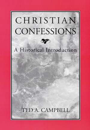 Christian Confessions de Ted a. Campbell