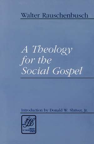 A Theology for the Social Gospel: A Guide for Couples de Walter Rauschenbusch