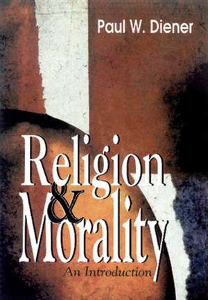 Religion Morality: An Introduction de Paul W. Diener