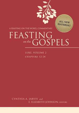 Feasting on the Gospels--Luke, Volume 2 de Cynthia A. Jarvis