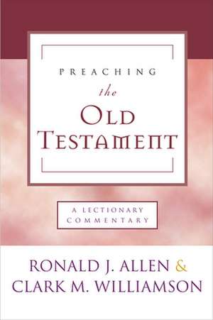 Preaching the Old Testament de Ronald J. Allen