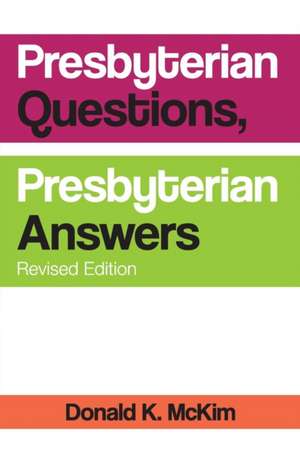 Presbyterian Questions, Presbyterian Answers, Rev. Ed de Donald K. Mckim